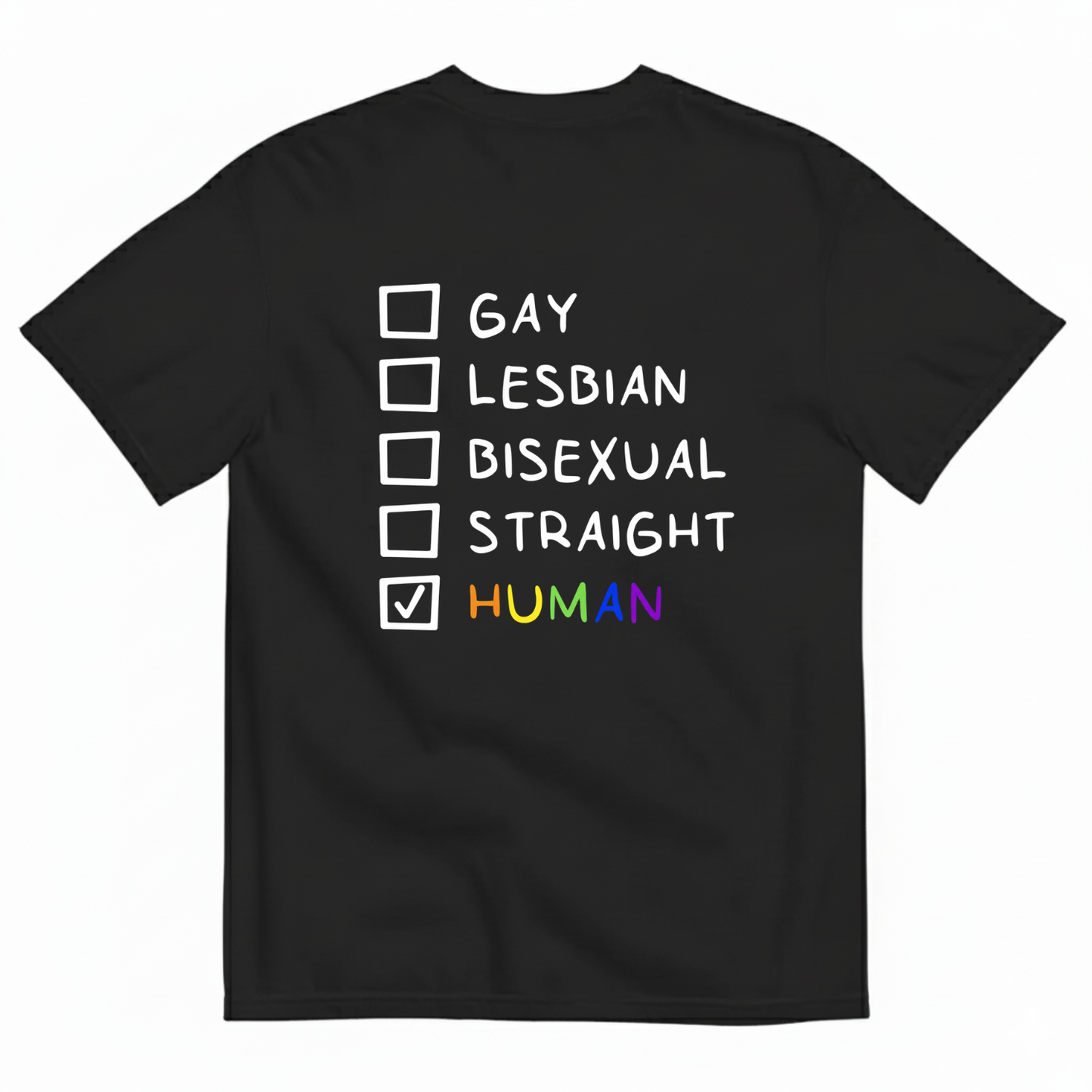 GAY - LESBIAN - BISEXUAL - STRAIGHT - HUMAN T-SHIRT (BACK PRINT)