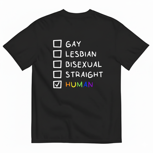 GAY - LESBIAN - BISEXUAL - STRAIGHT - HUMAN T-SHIRT (BACK PRINT)