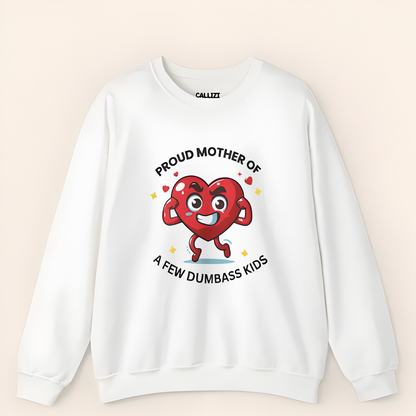 "Proud Mother of Dumbass Kids" Funny Mom Sweatshirt