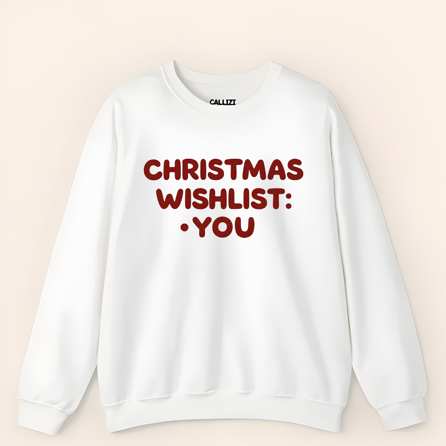 “Christmas Wishlist: You” Romantic Holiday Sweatshirt