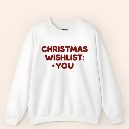 “Christmas Wishlist: You” Romantic Holiday Sweatshirt