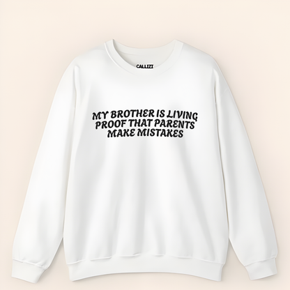 Funny Brother Slogan Sweatshirt - Parents Make Mistakes (Front Print)