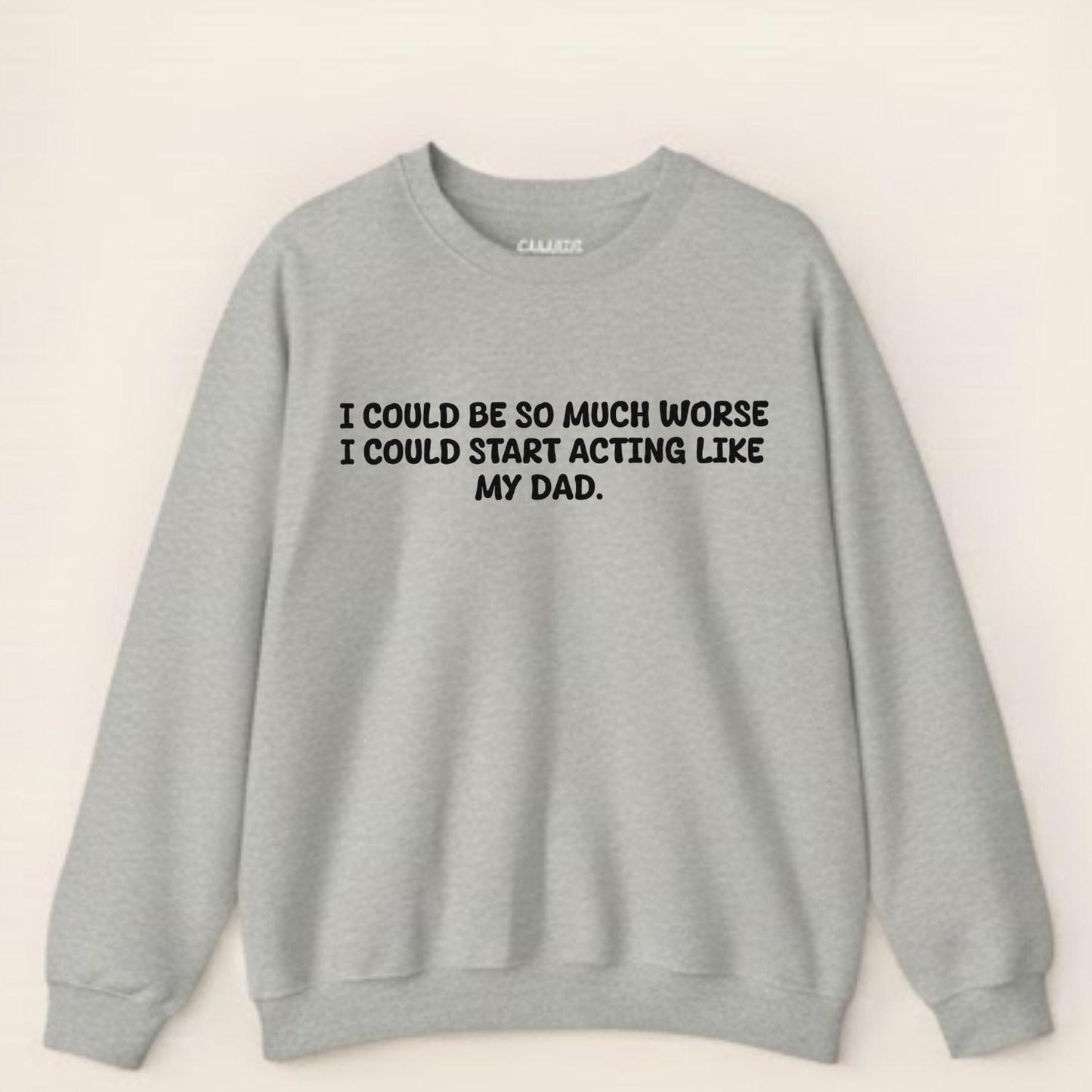 Acting Like My Dad Sweatshirt