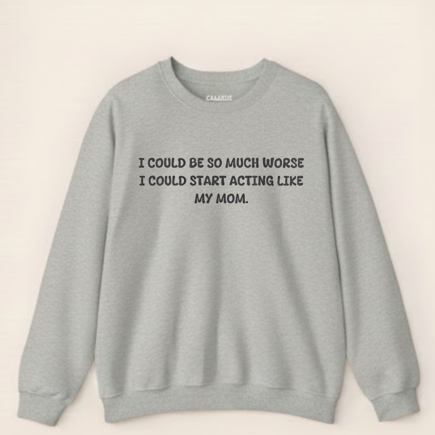 Acting Like My Mom Sweatshirt