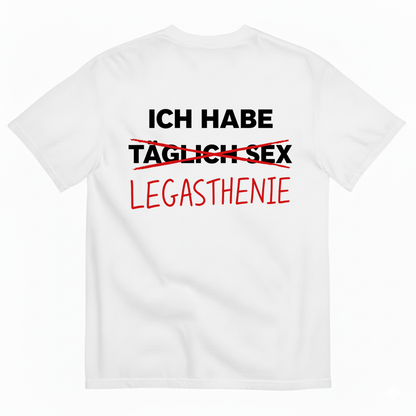 ICH HABE LEGASTHENIE T-SHIRT (BACK PRINT)