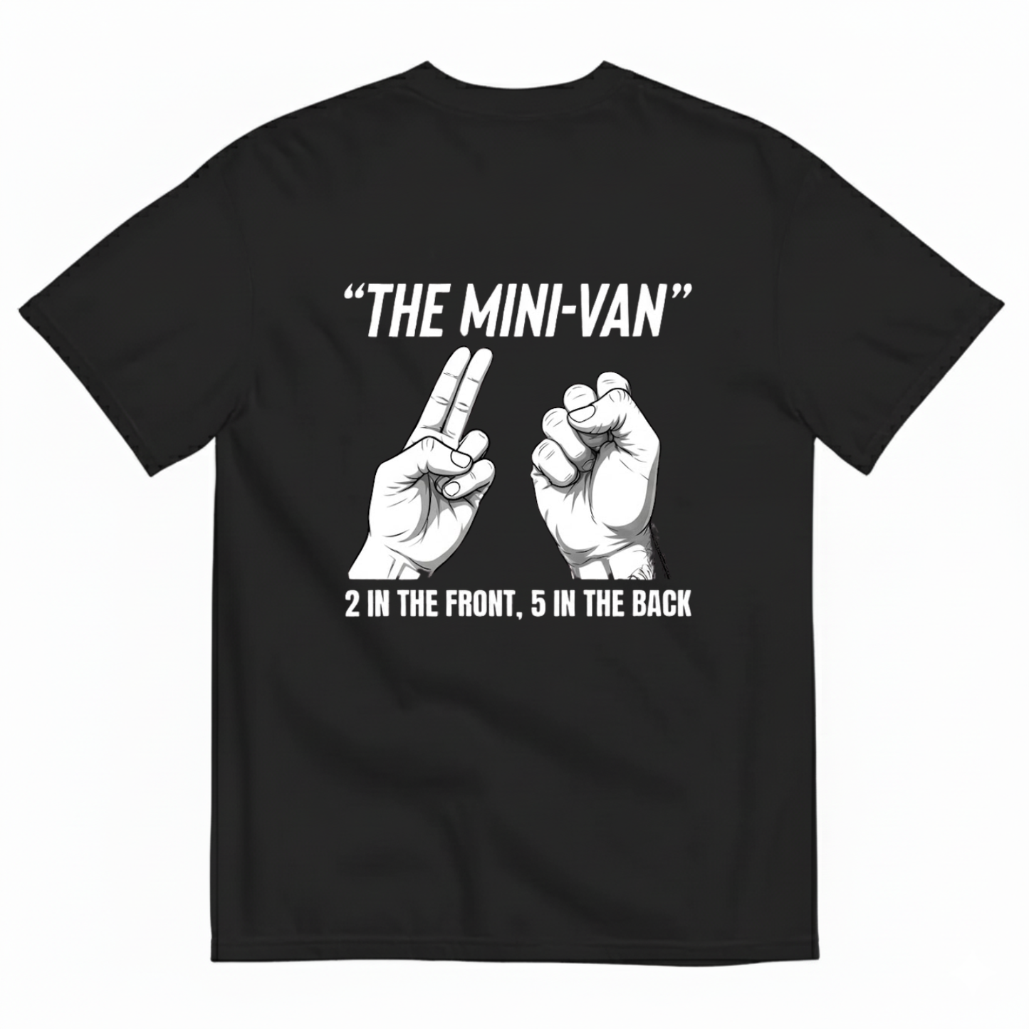 THE MINI-VAN 2 IN THE FRONT, 5 IN THE BACK T-SHIRT (BACK PRINT)