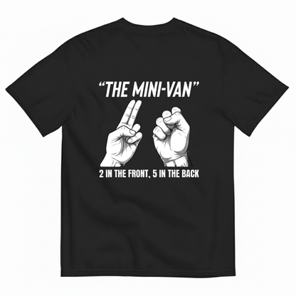 THE MINI-VAN 2 IN THE FRONT, 5 IN THE BACK T-SHIRT (BACK PRINT)