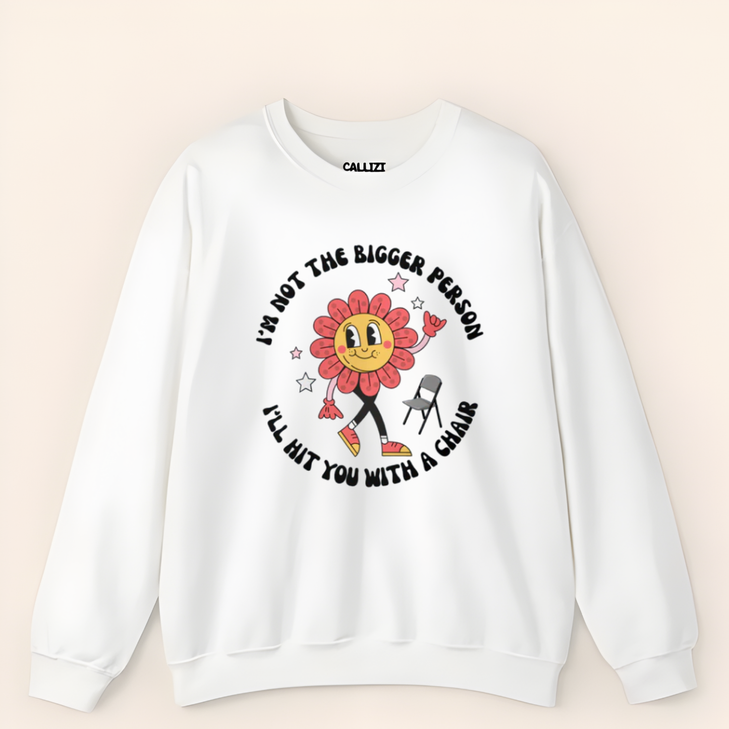 “Not The Bigger Person” Funny Retro Flower Sweatshirt