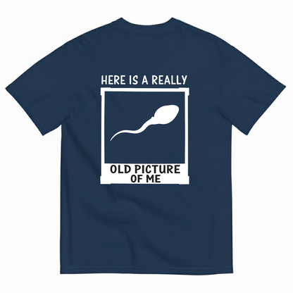 HERE IS A REALLY OLD PICTURE OF ME  T-SHIRT (BACK PRINT)