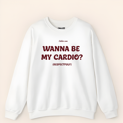 Unisex Graphic Sweatshirt - “Wanna Be My Cardio?