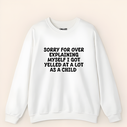 Relatable Slogan Sweatshirt: Sorry For Over Explaining