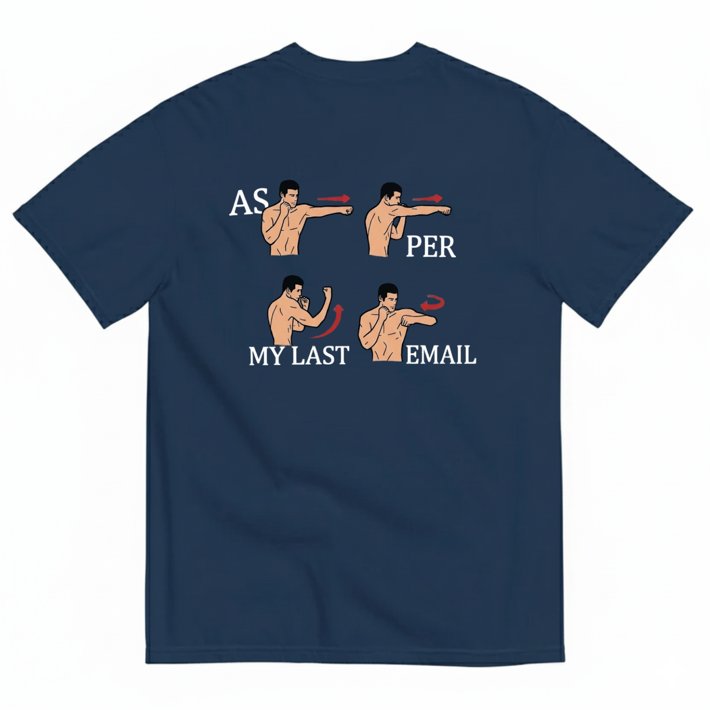 AS PER MY LAST EMAIL T-SHIRT (BACK PRINT)