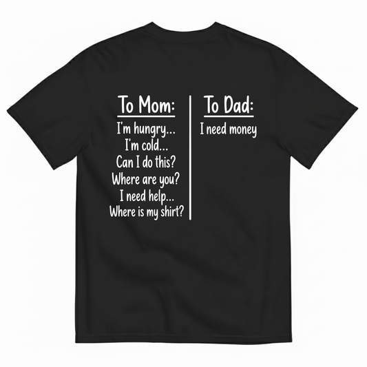 TO MOM TO DAD T-SHIRT (BACK PRINT)