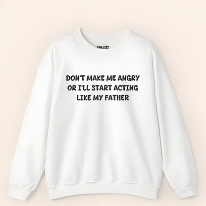 "Acting Like My Father" Funny Sarcastic Sweatshirt