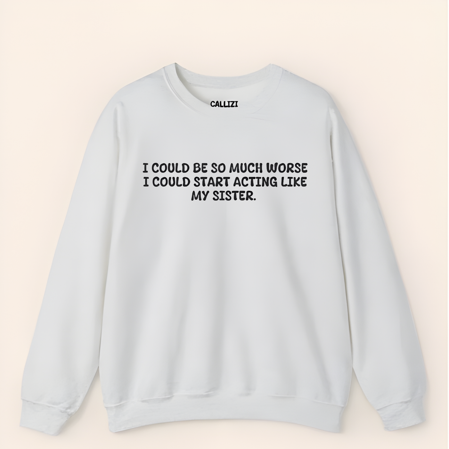 Funny Sibling Rivalry Sweatshirt "Acting Like My Sister" - Sarcastic Family Humor Gift