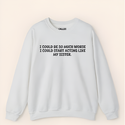 Funny Sibling Rivalry Sweatshirt "Acting Like My Sister" - Sarcastic Family Humor Gift