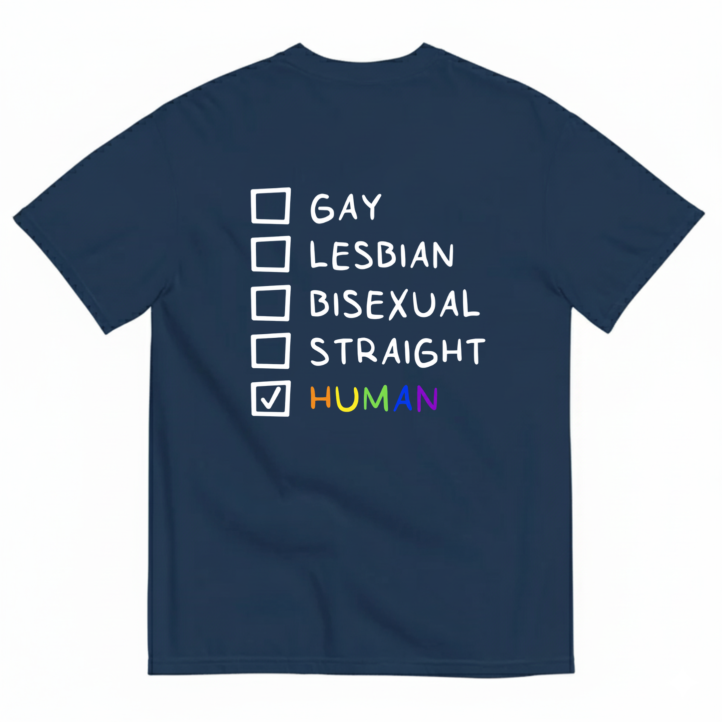 GAY - LESBIAN - BISEXUAL - STRAIGHT - HUMAN T-SHIRT (BACK PRINT)