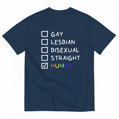 GAY - LESBIAN - BISEXUAL - STRAIGHT - HUMAN T-SHIRT (BACK PRINT)