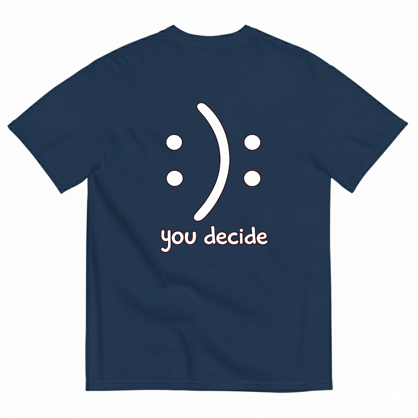 YOU DECIDE T-SHIRT (BACK PRINT)