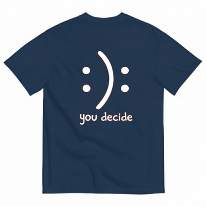 YOU DECIDE T-SHIRT (BACK PRINT)