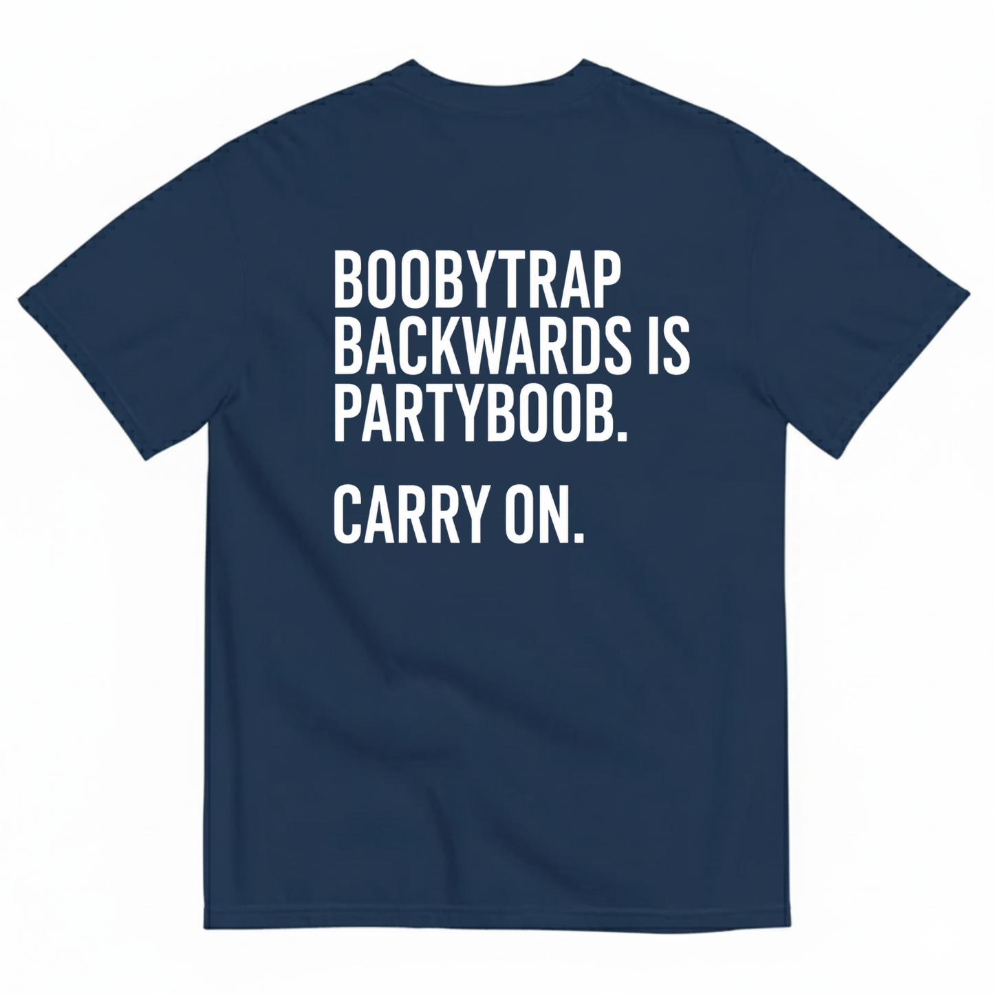 BOOBYTRAP BACKWARDS IS PARTYBOOB. CARRY ON T-SHIRT (BACK PRINT)