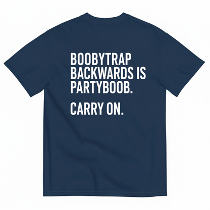 BOOBYTRAP BACKWARDS IS PARTYBOOB. CARRY ON T-SHIRT (BACK PRINT)