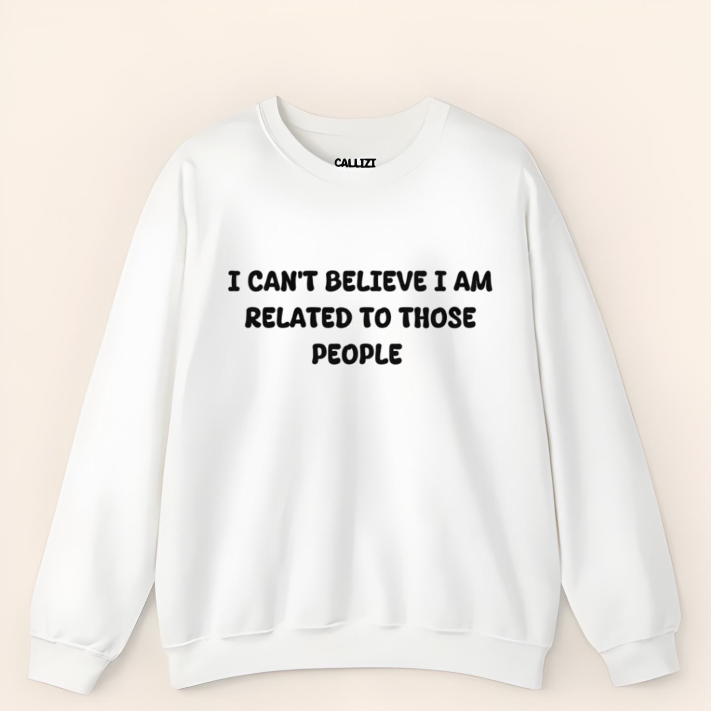 I can't believe I'm Realated to tthose people Crewneck Sweatshirt