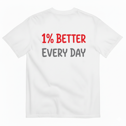 1% BETTER EVERY DAY T-SHIRT (BACK PRINT)