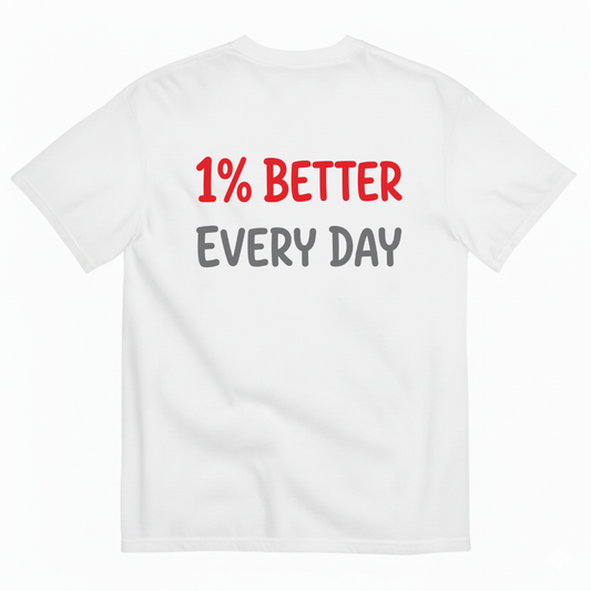 1% BETTER EVERY DAY T-SHIRT (BACK PRINT)