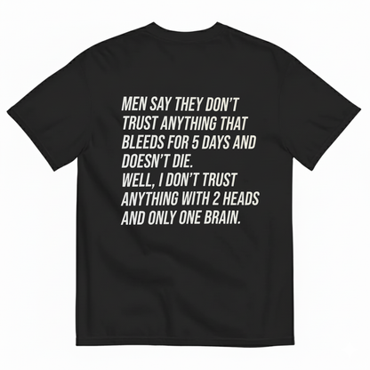 MEN SAY THEY DON'T TRUST ANYTHING T-SHIRT (BACK PRINT)