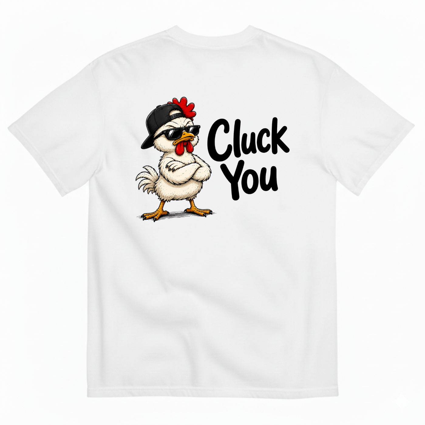 CLUCK YOU T-SHIRT (BACK PRINT)