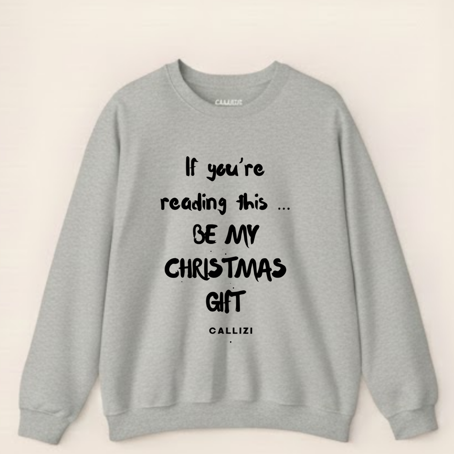 "Be My Christmas Gift" Flirty Holiday Sweatshirt (Front Print)