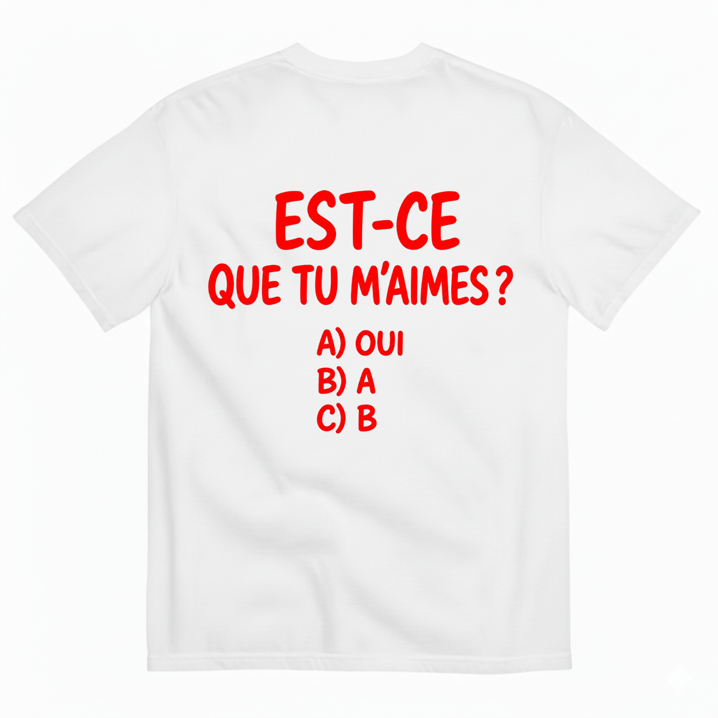 EST-CE QUE TU M’AIMES? T-SHIRT (BACK PRINT)