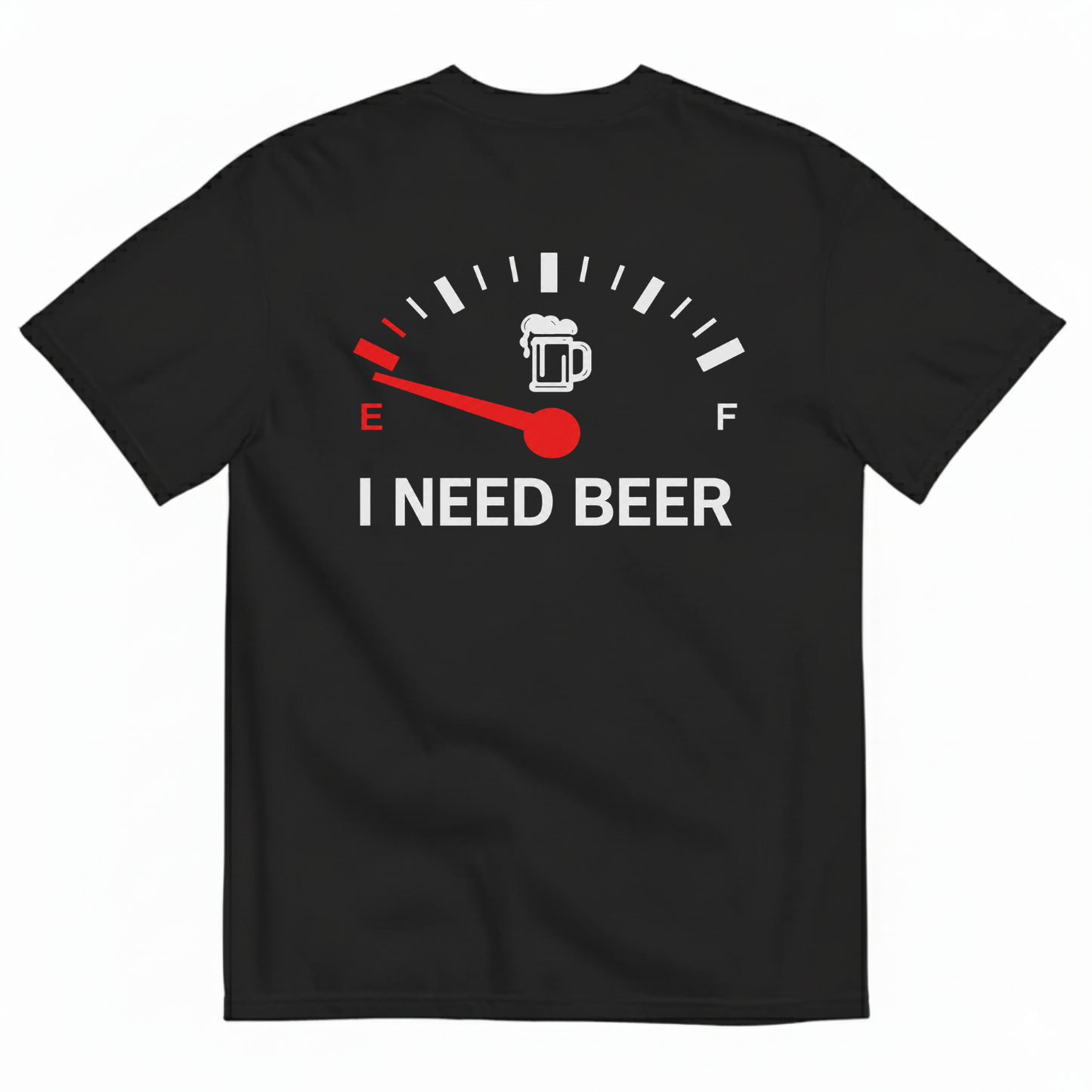 I NEED BEER T-SHIRT (BACK PRINT)