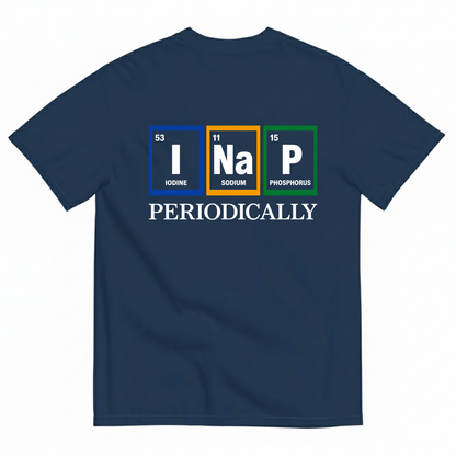 I NAP PERIODICALLY T-SHIRT (BACK PRINT)