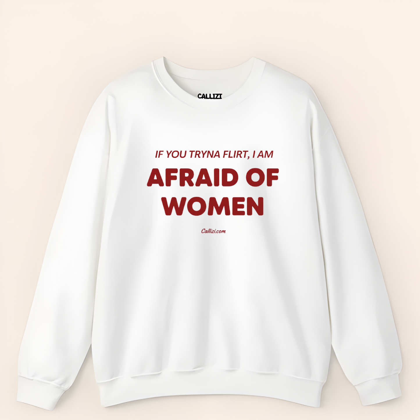 Awkward Humor Crewneck: "Afraid of Women" Funny Flirting Quote