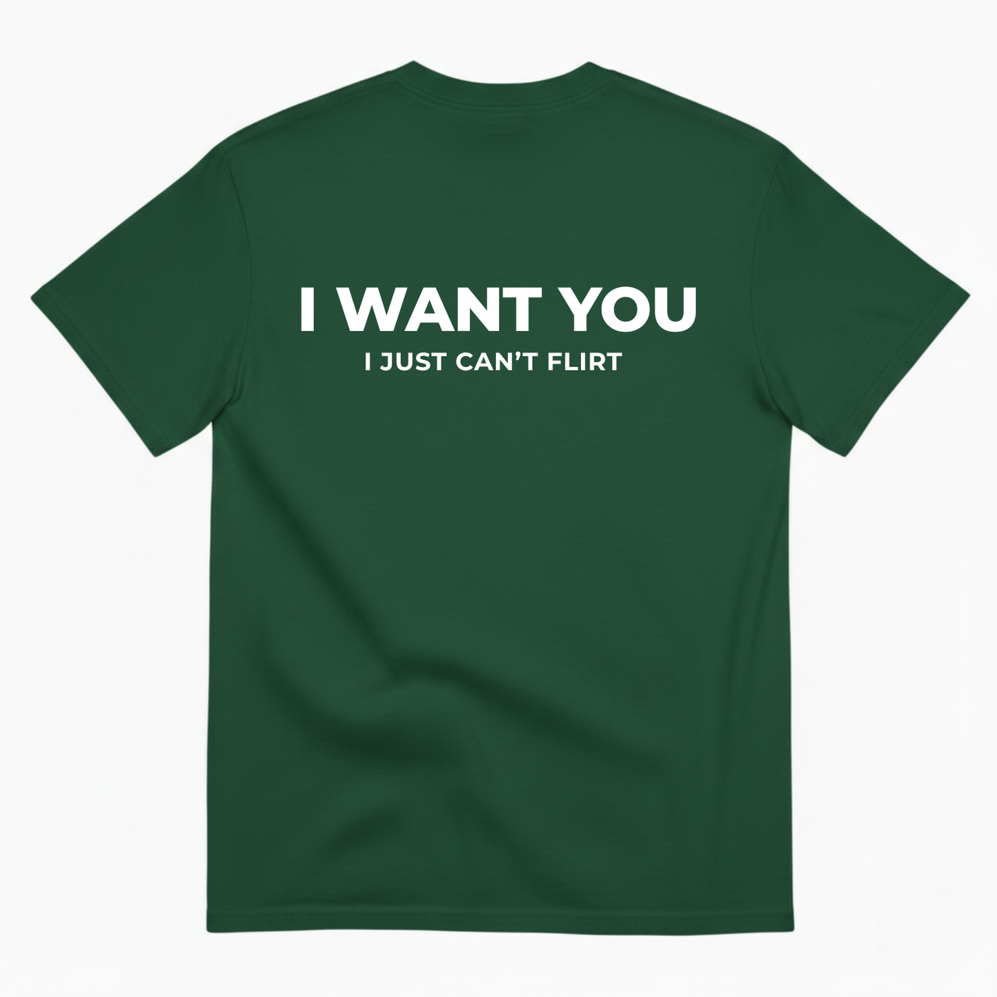 I WANT YOU BUT I CAN’T FLIRT T-SHIRT (BACK PRINT)