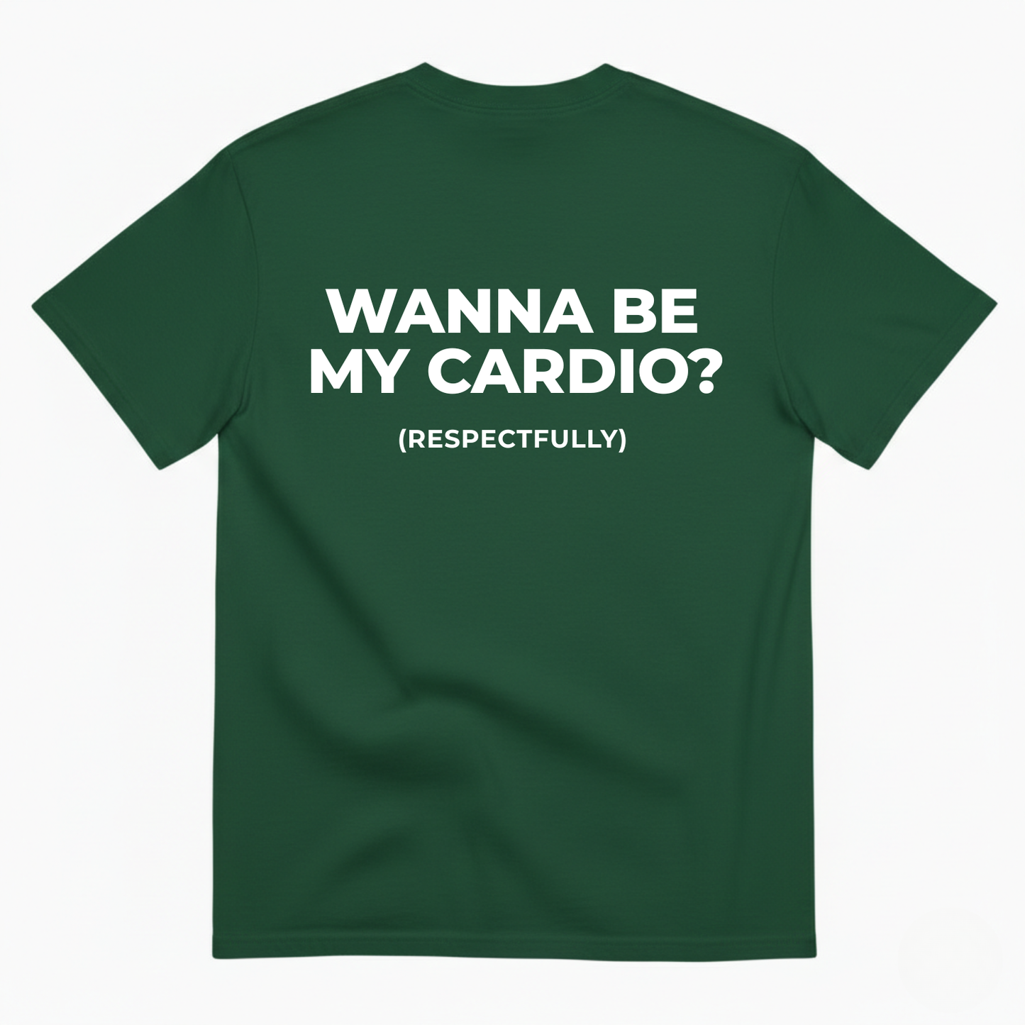 WANNA BE MY CARDIO? (RESPECTFULLY) T-SHIRT