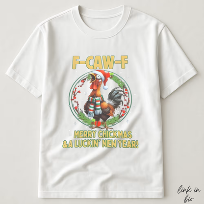 Funny F-CAW-F Rooster Christmas T-Shirt | Merry Chickmas Tee (Front Print)