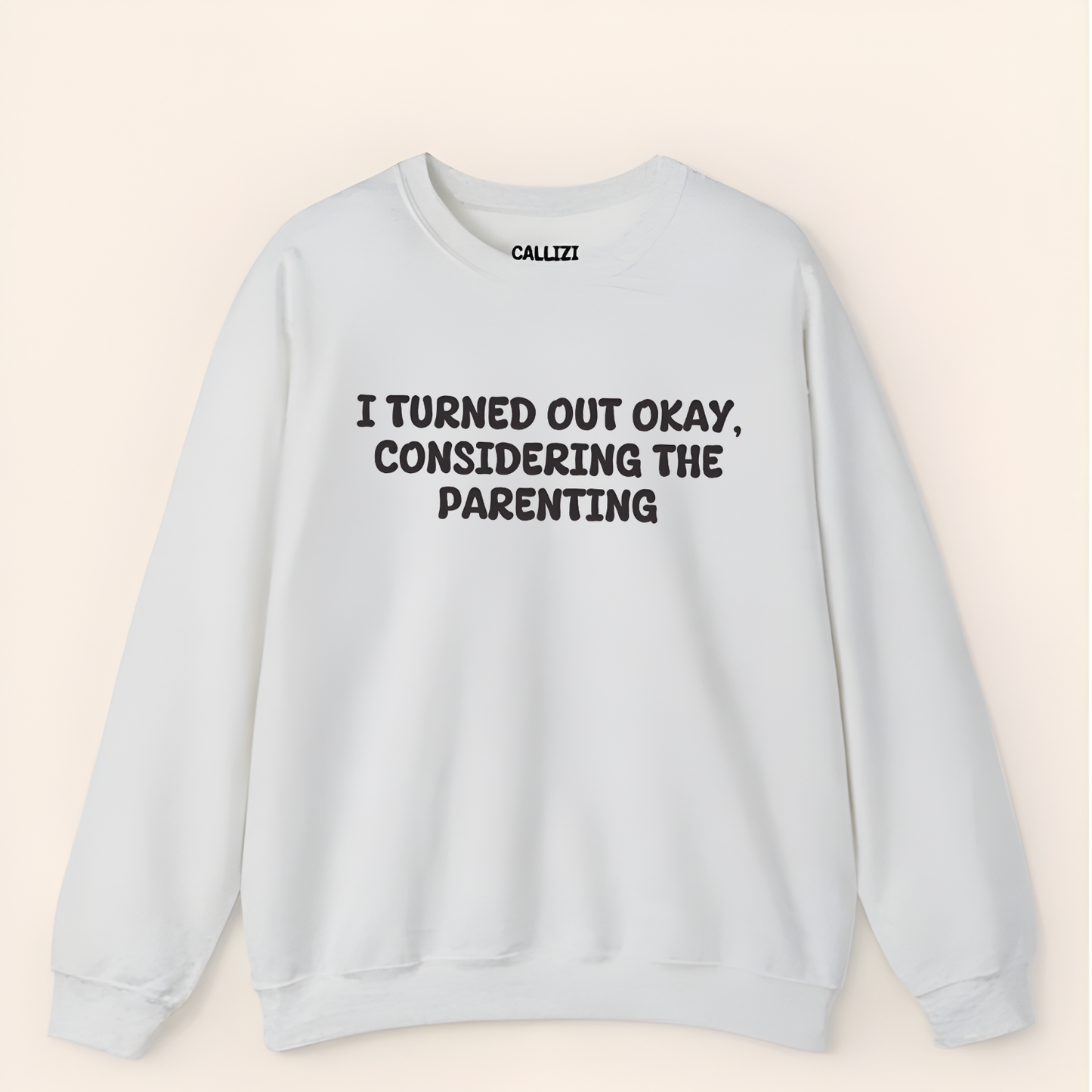 Turned Out Okay Sweatshirt