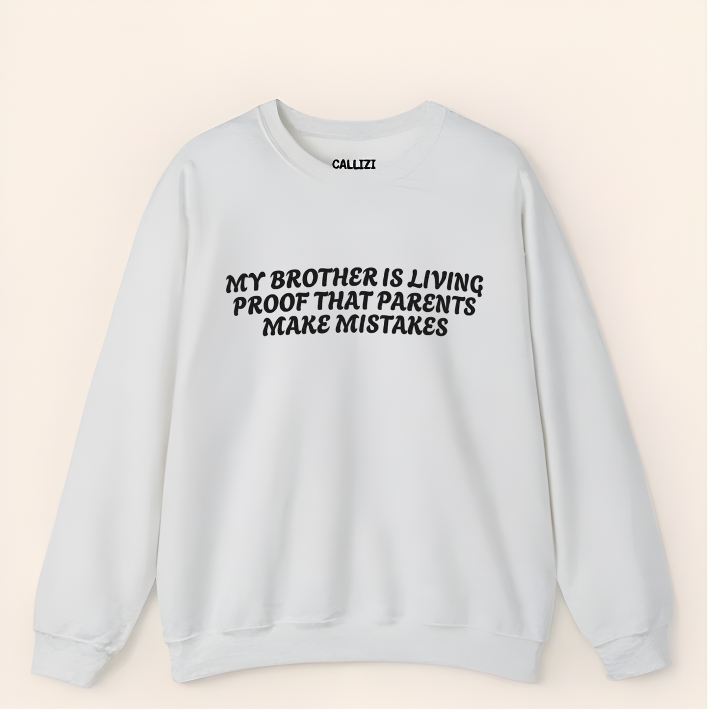 Funny Brother Slogan Sweatshirt - Parents Make Mistakes (Front Print)