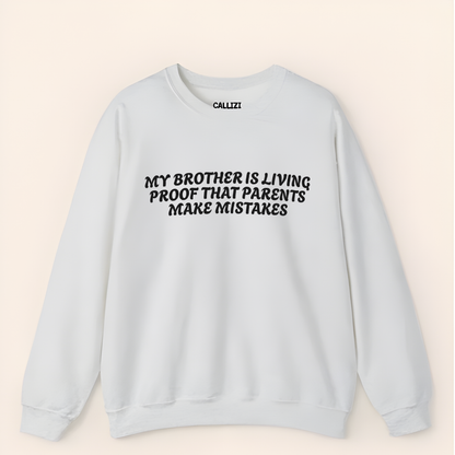 Funny Brother Slogan Sweatshirt - Parents Make Mistakes (Front Print)
