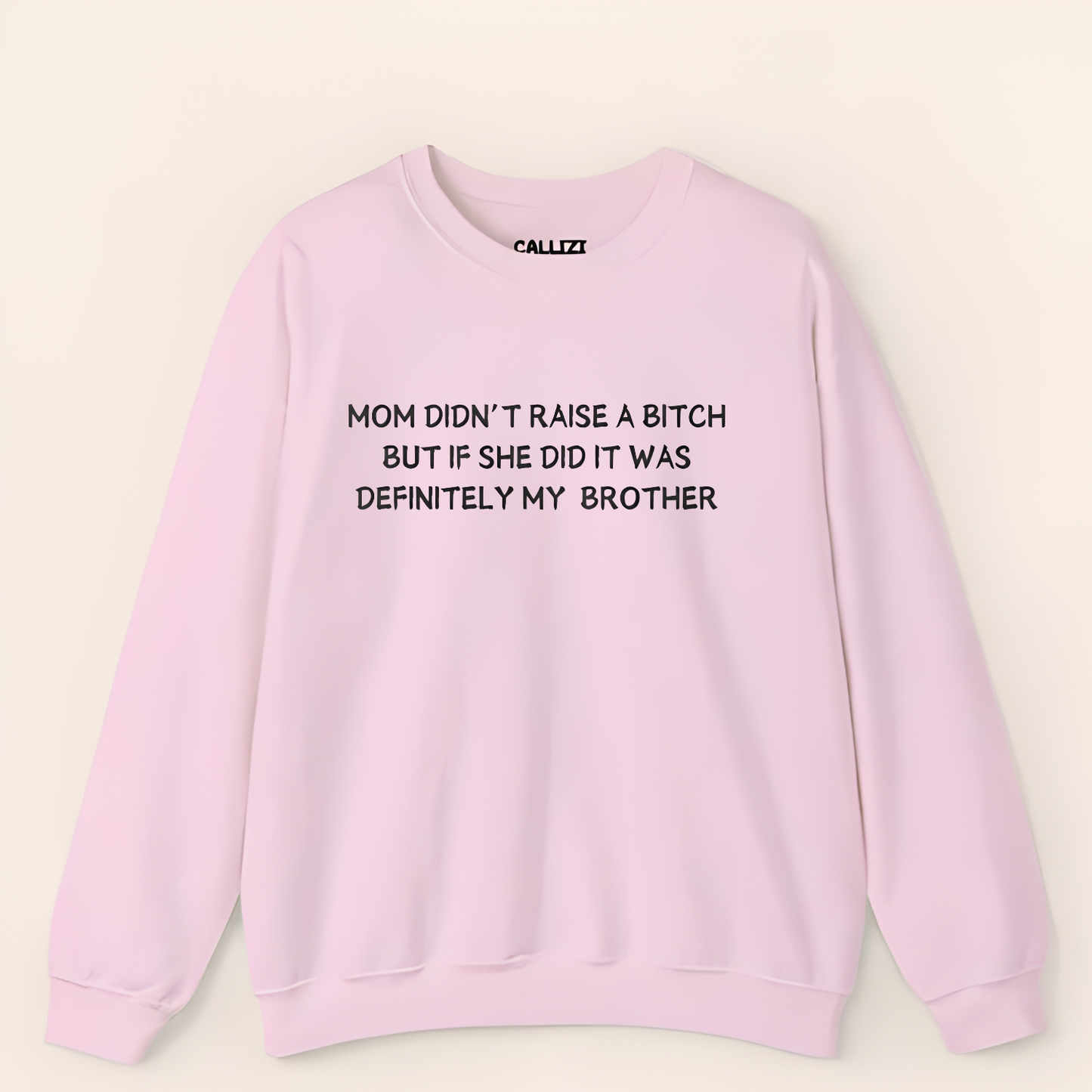 Funny Sibling Rivalry Sweatshirt - Sarcastic Quote About Brother Crewneck