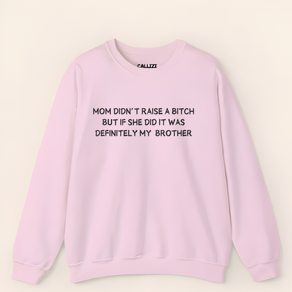 Funny Sibling Rivalry Sweatshirt - Sarcastic Quote About Brother Crewneck