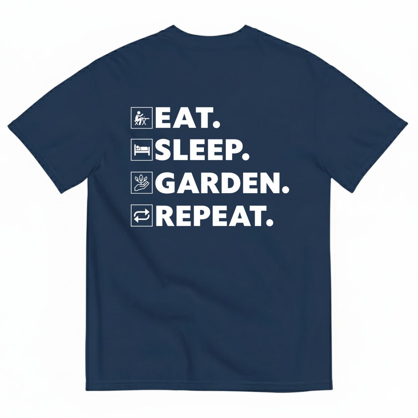 EAT SLEEP GARDEN REPEAT T-SHIRT (BACK PRINT)