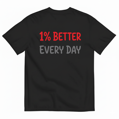 1% BETTER EVERY DAY T-SHIRT (BACK PRINT)