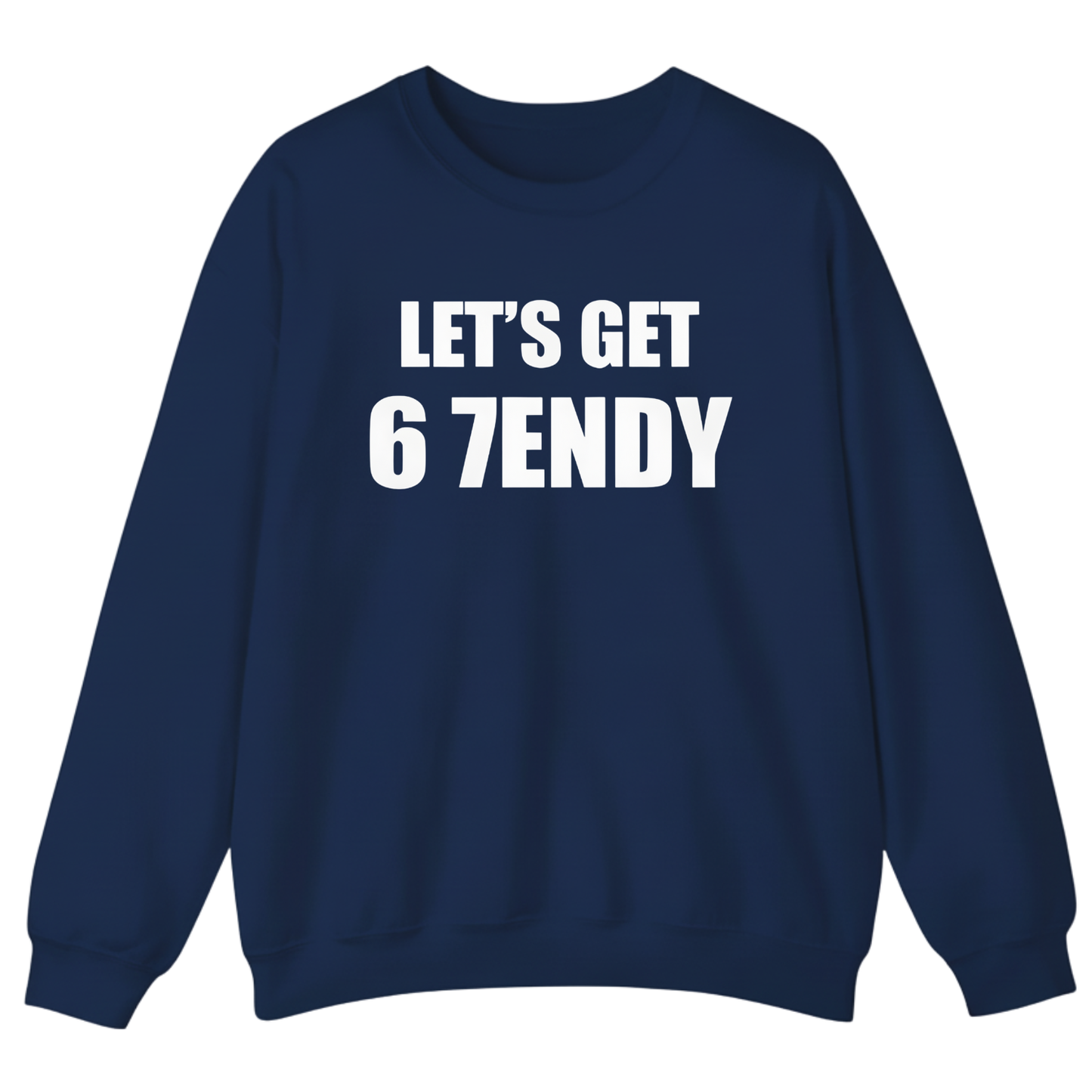 LET’S GET 67ENDY Sweatshirt (FRONT PRINT)
