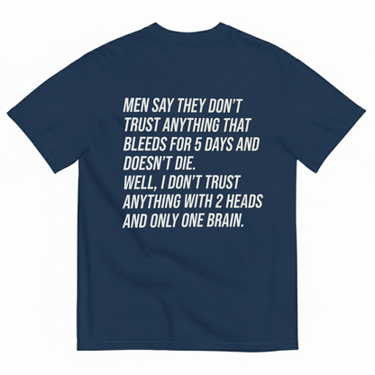 MEN SAY THEY DON'T TRUST ANYTHING T-SHIRT (BACK PRINT)
