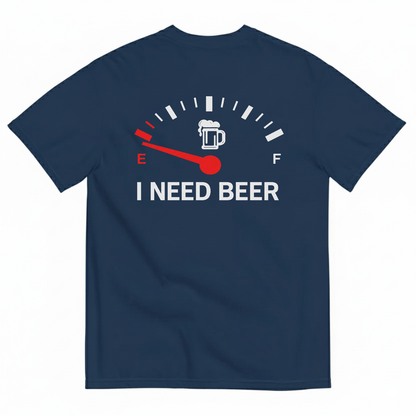 I NEED BEER T-SHIRT (BACK PRINT)