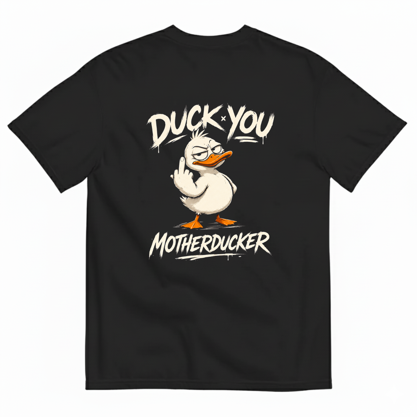 DUCK YOU MOTHERDUCKER T-SHIRT (BACK PRINT)